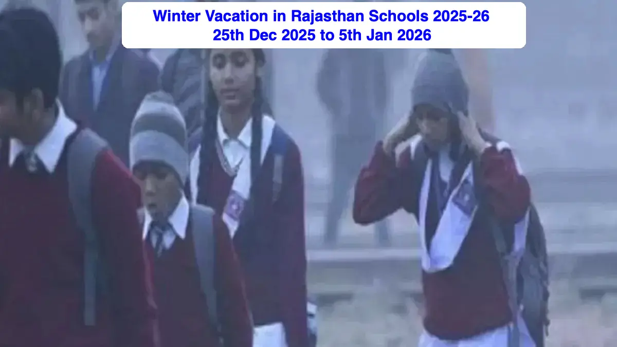 Winter Vacation in Rajasthan Schools 2025–26: Dec 25 to Jan 5